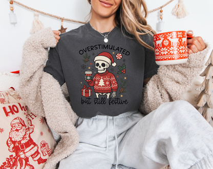 Overstimulated but Festive T-Shirt