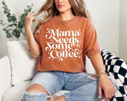 Mama Needs Some Coffee T-Shirt