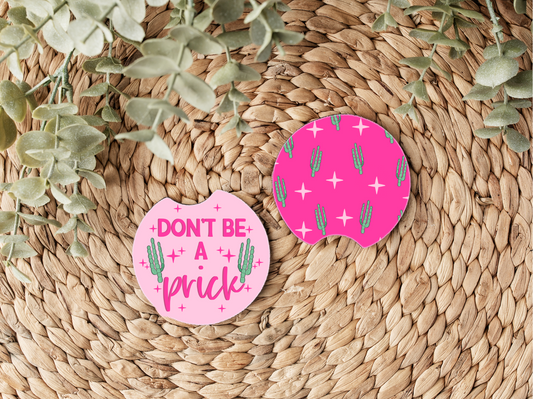 Don't be a Prick Car Coasters