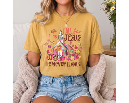 Fall for Jesus He Never Leaves T-Shirt