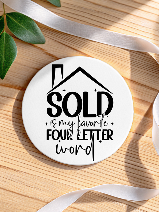 Sold is My Favorite Four Letter Word Coaster