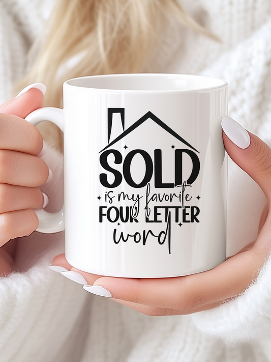 Sold is My Favorite Four Letter Word Mug 11 oz